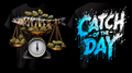 CATCH OF THE DAY B Shirt